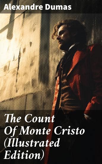 The Count of Monte Cristo! A tale of betrayal, vengeance, and the enduring power of hope